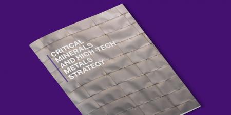 Critical Minerals and High-Tech Metals Strategy